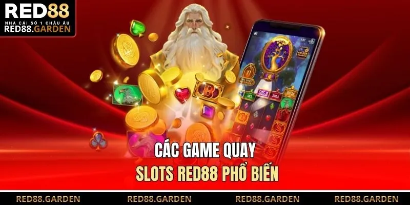Các game quay slots Red88 phổ biến