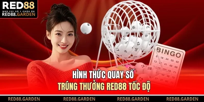 Hình thức quay số trúng thưởng Red88 tốc độ