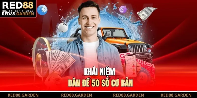 Khái niệm dàn đề 50 số cơ bản