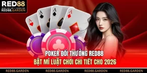 Poker Đổi Thưởng Red88 Bật Mí Luật Chơi Chi Tiết Cho 2026